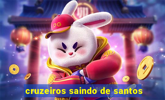 cruzeiros saindo de santos